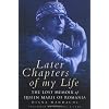 Later Chapters of My Life: The Lost Memoir of Queen Marie of Romania
