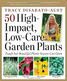 50 High-Impact, Low-Care Garden Plants