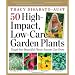 50 Favorite Plants for High-Impact Gardens: Tough-But-Beautiful Plants That Anyone Can Grow