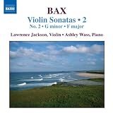 Arnold Bax: Violin Sonatas, Vol. 2
