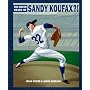You Never Heard of Sandy Koufax?!
