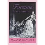 Fortune is a Womanby Francine Saint Marie