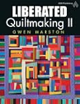 Liberated Quiltmaking II
