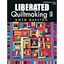 Liberated Quiltmaking II