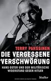 Produkt-Bild: Die vergessene Verschw&ouml;rung: Hans Oster und der milit&auml;rische Widerstand gegen Hitler