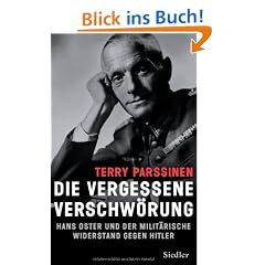 Die vergessene Verschw�rung: Hans Oster und der milit�rische Widerstand gegen Hitler