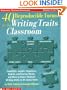 40 Reproducible Forms for the Writing Traits Classroom (Scholastic Teaching Strategies, Grades 3 and Up)