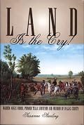 Land is the Cry!: Warren Angus Ferris, Pioneer Texas Surveyor and Founder of Dallas County - Hardcover