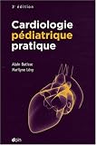 Cardiologie pédiatrique pratique