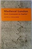 Medieval London : from commune to capital