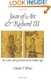 Joan of Arc and Richard III: Sex, Saints, and Government in the Middle Ages