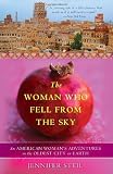 The Woman Who Fell from the Sky: An American Woman's Adventures in the Oldest City on Earth