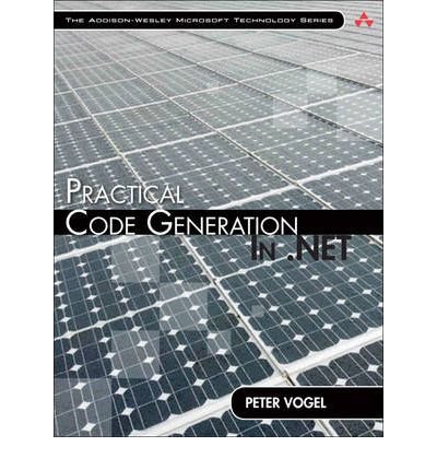 [(Practical Code Generation in .NET: Covering Visual Studio 2005, 2008, and 2010 )] [Author: Peter Vogel] [Apr-2010]