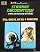 Strange Encounters: UFOs, Ghosts, Myths & Monsters!