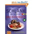 Schlank im Schlaf - Das Kochbuch: 150 Insulin-Trennkost-Rezepte f�r morgens, mittags, abends (Di�t & Gesundheit)