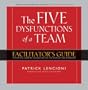 Five Dysfunctions of a Team Workshop Deluxe Facilitator's Guide Package