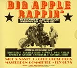 Big Apple Rappin`: The Early Days of Hip-Hop Culture in New York City 1979-1982