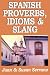 Spanish Proverbs, Idioms, and Slang