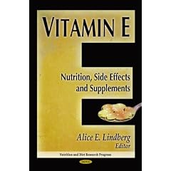 Vitamin E: Nutrition, Side Effects and Supplements
