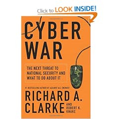 Cyber War: The Next Threat to National Security and What to Do About It