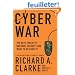 Cyber War: The Next Threat to National Security and What to Do About It