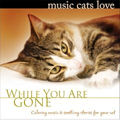 Music Cats Love: While You Are Gone