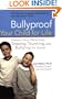 Bullyproof Your Child For Life: Protect Your Child from Teasing, Taunting, and Bullying forGood