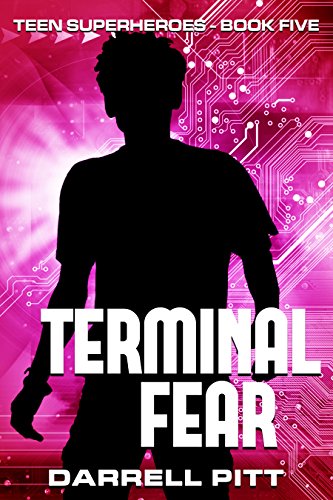 Terminal Fear (Teen Superheroes Book 5)