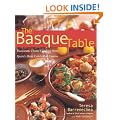 The Basque Table: Passionate Home Cooking From Spain's Most Celebrated Cuisine