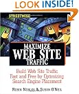 Streetwise Maximize Web Site Traffic: Build Web Site Traffic Fast and Free by Optimizing Search Engine Placement