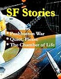 SF Stories v3 - Pushbutton War, Quiet Please, & The Chamber of Life