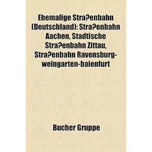 【クリックで詳細表示】Ehemalige Stra Enbahn (Deutschland)： Stra Enbahn Aachen， Hagener Stra Enbahn AG， St Dtische Stra Enbahn Zittau [Perfect]