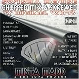 Swisha House Chopped Mix & Screwed