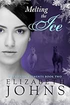 Melting the Ice: A Traditional Regency Romance (A series of elements) (Volume 2) Melting the Ice: A Traditional Regency Romance (A series of elements) (Volume 2)