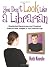 You Don't Look Like a Librarian