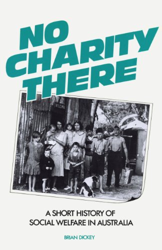 No Charity There: A short history of social welfare in Australia
