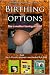 Birthing Options