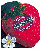 Totally Strawberries Cookbook (Totally Cookbooks)
