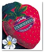 Totally Strawberries Cookbook (Totally Cookbooks)