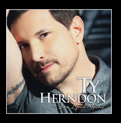 Ty Herndon - Lies I Told Myself - Zortam Music