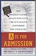 A Is for Admission: The Insider's Guide to Getting into the Ivy League and Other Top Colleges
