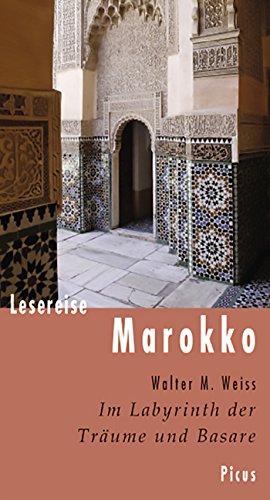 Lesereise Marokko: Im Labyrinth der Träume und Basare (German Edition)