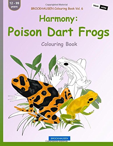 BROCKHAUSEN Colouring Book Vol. 6 - Harmony: Poison Dart Frogs: Colouring Book (Volume 6)