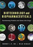 Biotechnology and Biopharmaceuticals: Transforming Proteins and Genes into Drugs