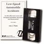 Low-Speed Automobile Accidents: Accident Reconstruction and Occupant Kinematics, Dynamics, and Biomechanics
