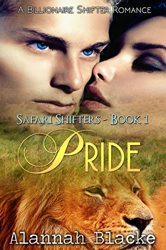 Pride (A Billionaire Shifter Romance) (Safari Shifters Book 1)