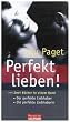 Perfekt lieben!: Zwei B�cher in einem Band - Die perfekte Liebhaberin - Der perfekte Liebhaber