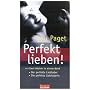 Perfekt lieben!: Zwei B�cher in einem Band - Die perfekte Liebhaberin - Der perfekte Liebhaber