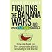 Fighting the Banana Wars and Other Fairtrade Battles