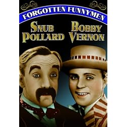 Forgotten Funnymen - Snub Pollard and Bobby Vernon